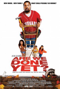 poster Are We Done Yet?
          (2007)
        